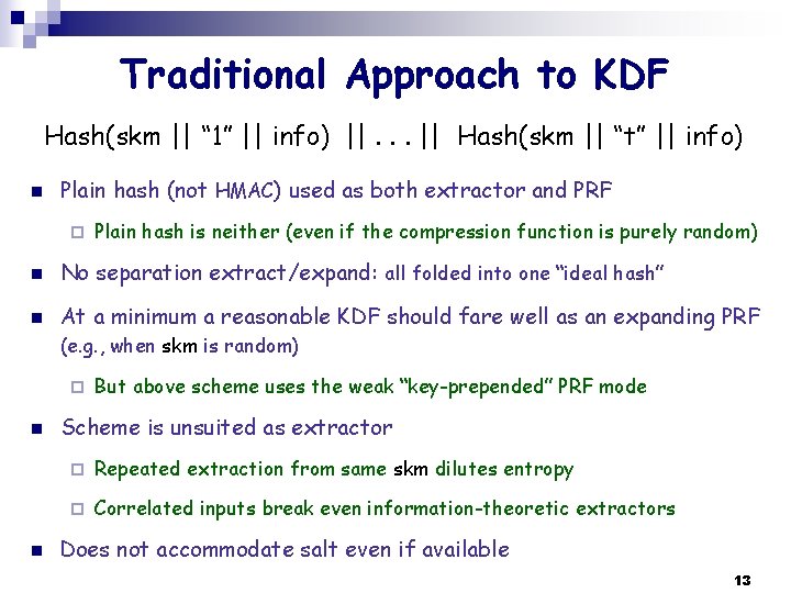 Traditional Approach to KDF Hash(skm || “ 1” || info) ||. . . ||