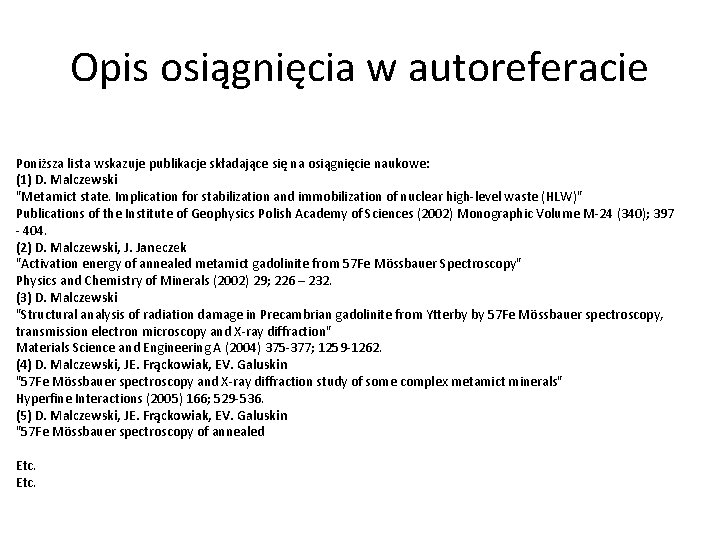 Opis osiągnięcia w autoreferacie Poniższa lista wskazuje publikacje składające się na osiągnięcie naukowe: (1)