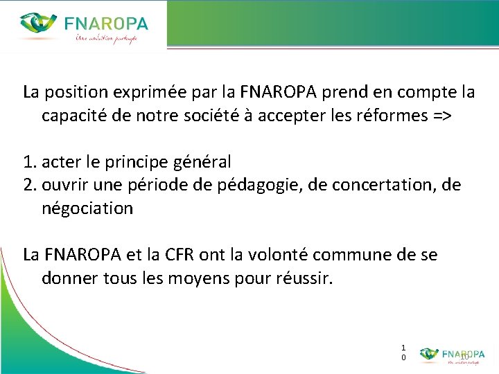 La position exprimée par la FNAROPA prend en compte la capacité de notre société