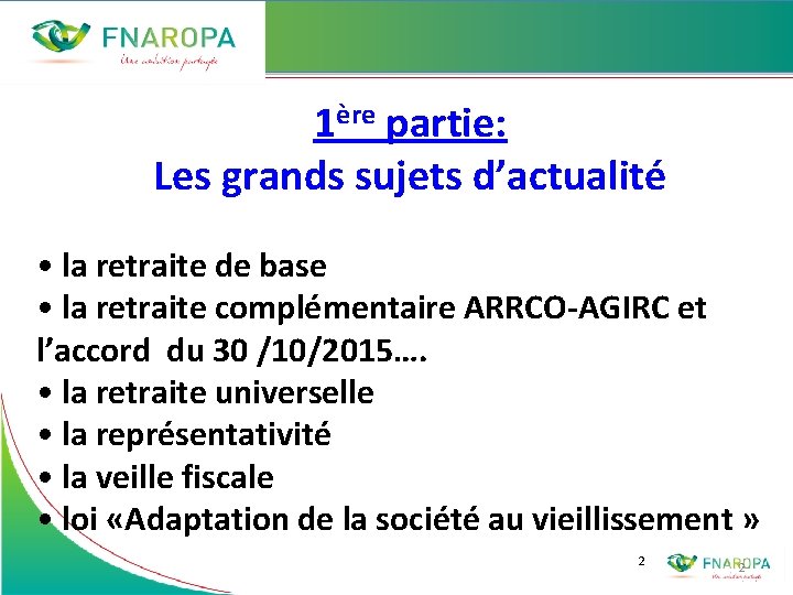 1ère partie: Les grands sujets d’actualité • la retraite de base • la retraite