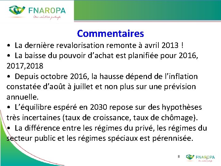 Commentaires • La dernière revalorisation remonte à avril 2013 ! • La baisse du