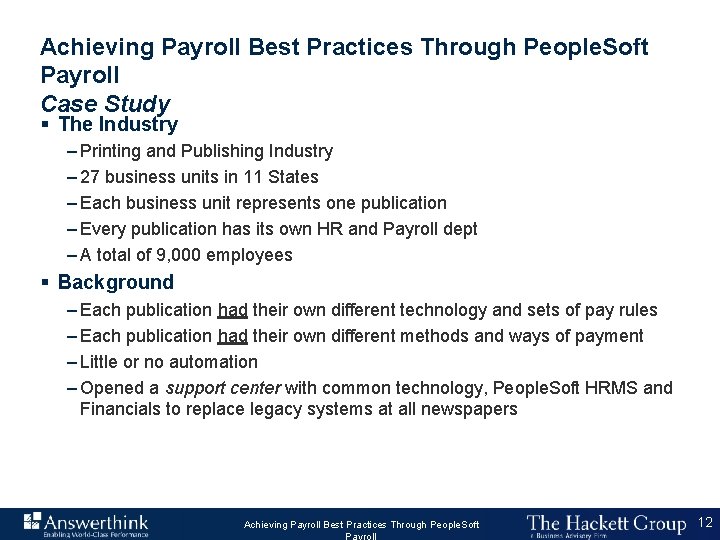 Achieving Payroll Best Practices Through People. Soft Payroll Case Study § The Industry –