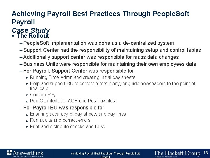 Achieving Payroll Best Practices Through People. Soft Payroll Case Study § The Rollout –