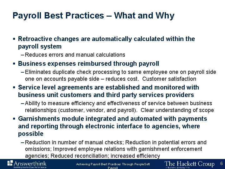 Payroll Best Practices – What and Why § Retroactive changes are automatically calculated within