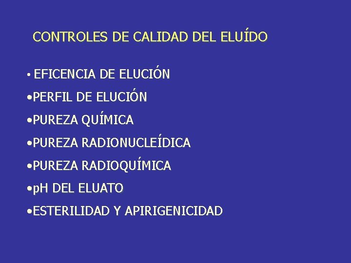 CONTROLES DE CALIDAD DEL ELUÍDO • EFICENCIA DE ELUCIÓN • PERFIL DE ELUCIÓN •