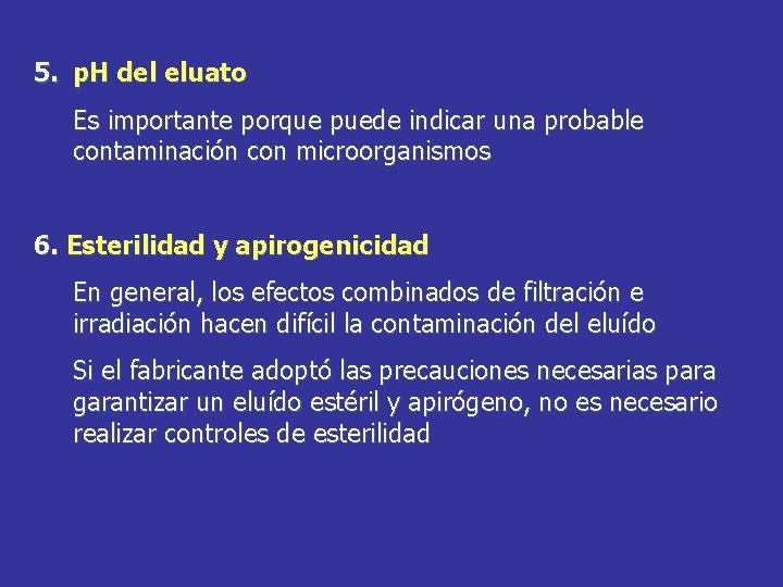 5. p. H del eluato Es importante porque puede indicar una probable contaminación con