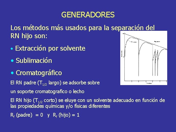 GENERADORES Los métodos más usados para la separación del RN hijo son: • Extracción