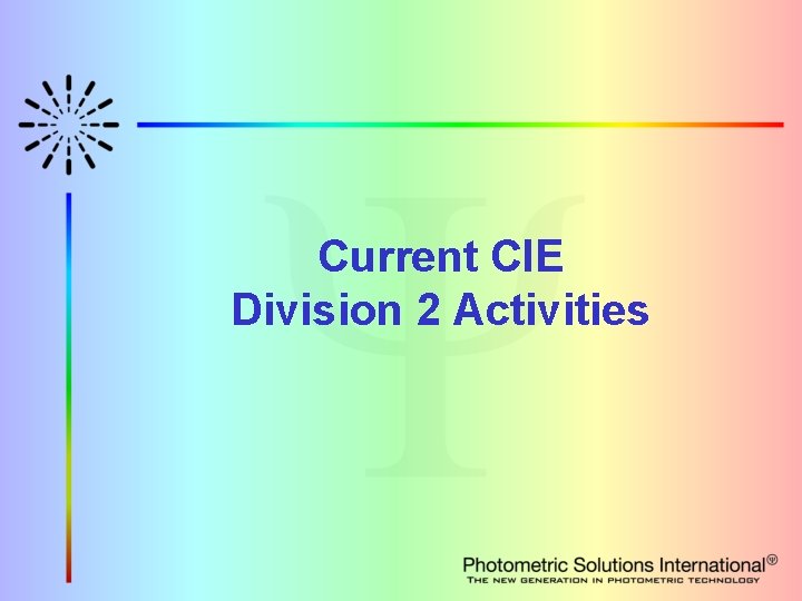 Current CIE Division 2 Activities 