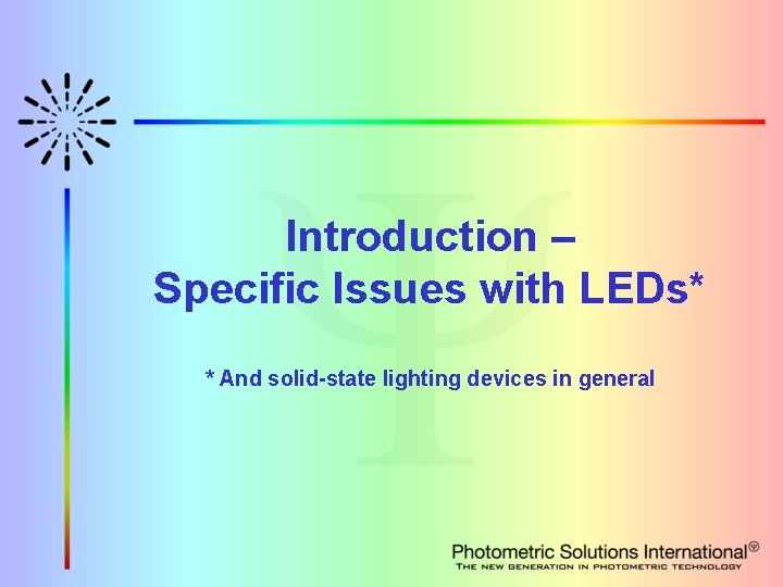 Introduction – Specific Issues with LEDs* * And solid-state lighting devices in general 