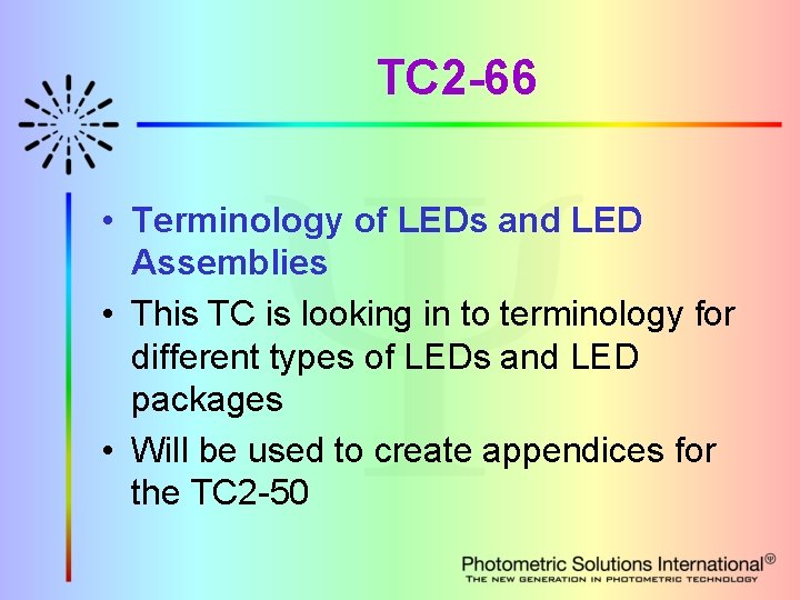 TC 2 -66 • Terminology of LEDs and LED Assemblies • This TC is