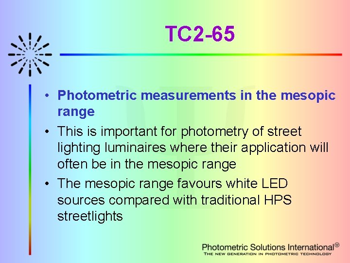 TC 2 -65 • Photometric measurements in the mesopic range • This is important