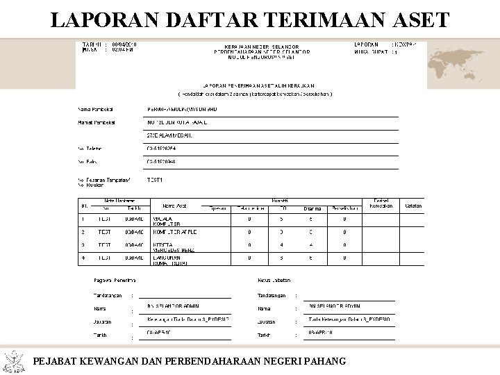 LAPORAN DAFTAR TERIMAAN ASET PEJABAT KEWANGAN DAN PERBENDAHARAAN NEGERI PAHANG 