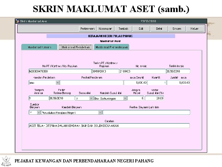 SKRIN MAKLUMAT ASET (samb. ) PEJABAT KEWANGAN DAN PERBENDAHARAAN NEGERI PAHANG 