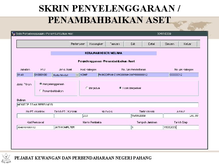 SKRIN PENYELENGGARAAN / PENAMBAHBAIKAN ASET PEJABAT KEWANGAN DAN PERBENDAHARAAN NEGERI PAHANG 