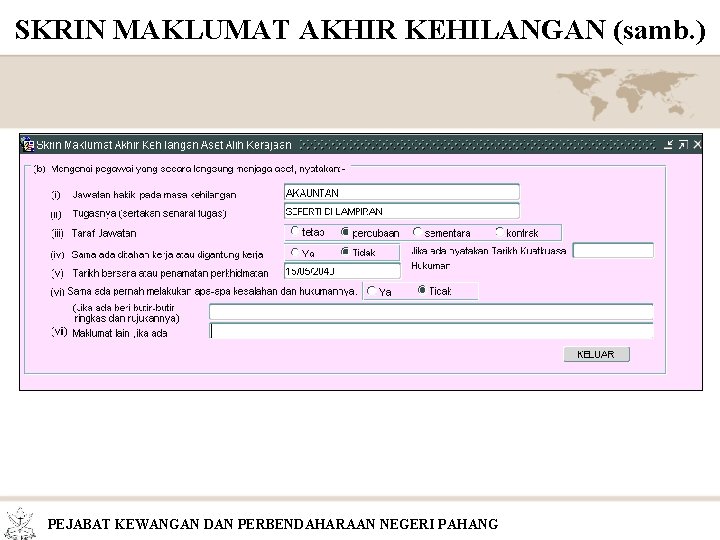 SKRIN MAKLUMAT AKHIR KEHILANGAN (samb. ) PEJABAT KEWANGAN DAN PERBENDAHARAAN NEGERI PAHANG 