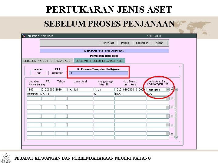 PERTUKARAN JENIS ASET SEBELUM PROSES PENJANAAN PEJABAT KEWANGAN DAN PERBENDAHARAAN NEGERI PAHANG 