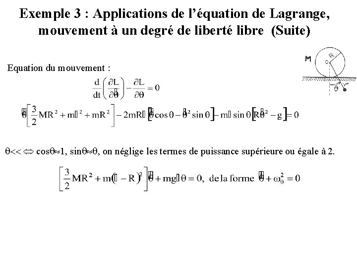 Exemple 3 : Applications de l’équation de Lagrange, mouvement à un degré de liberté