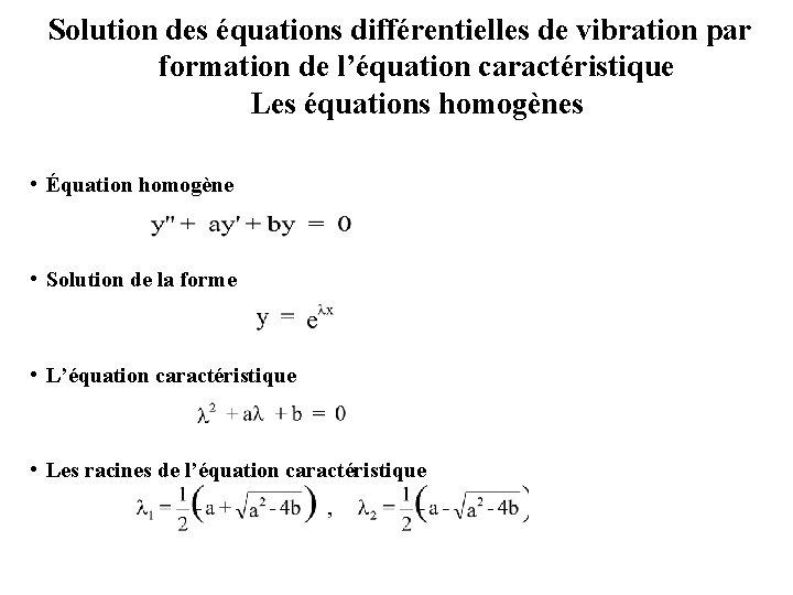 Solution des équations différentielles de vibration par formation de l’équation caractéristique Les équations homogènes