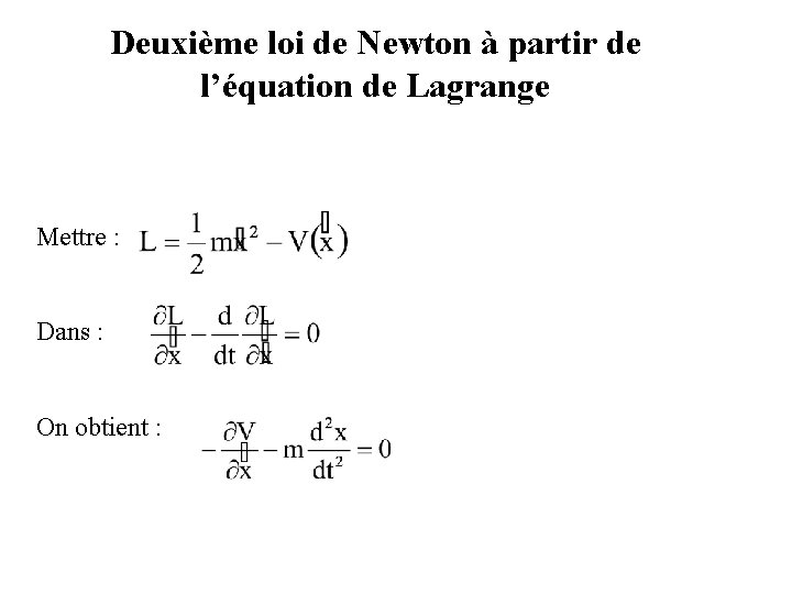 Deuxième loi de Newton à partir de l’équation de Lagrange Mettre : Dans :