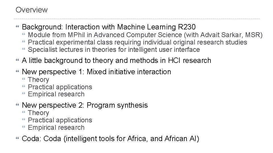 Overview Background: Interaction with Machine Learning R 230 Module from MPhil in Advanced Computer