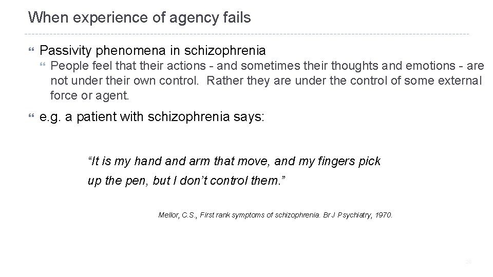 When experience of agency fails Passivity phenomena in schizophrenia People feel that their actions