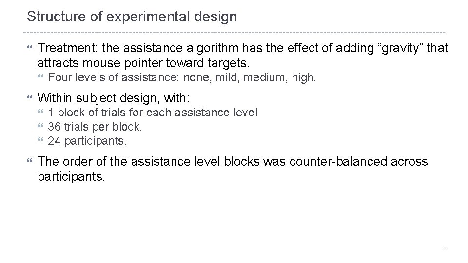 Structure of experimental design Treatment: the assistance algorithm has the effect of adding “gravity”