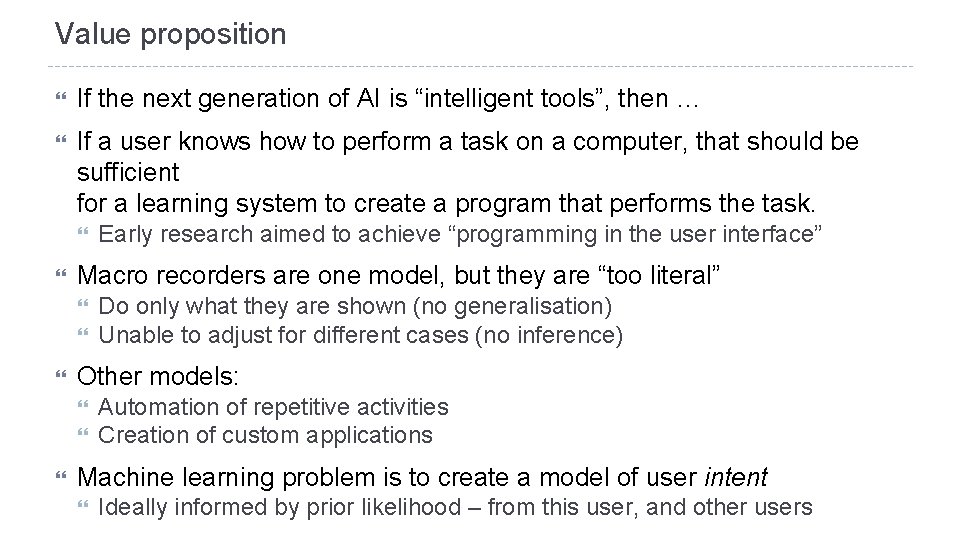 Value proposition If the next generation of AI is “intelligent tools”, then … If