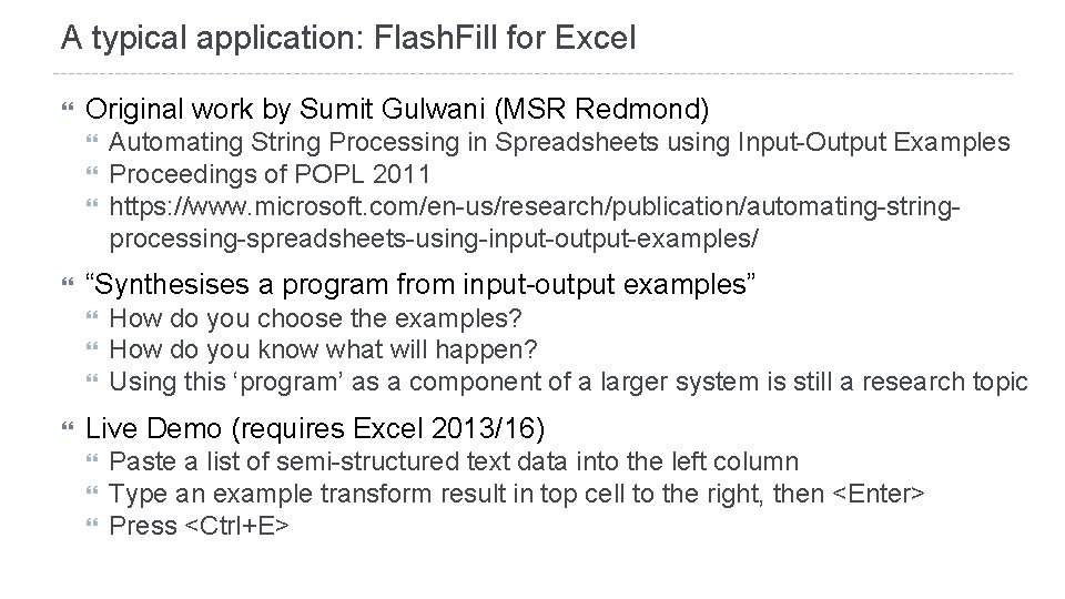 A typical application: Flash. Fill for Excel Original work by Sumit Gulwani (MSR Redmond)