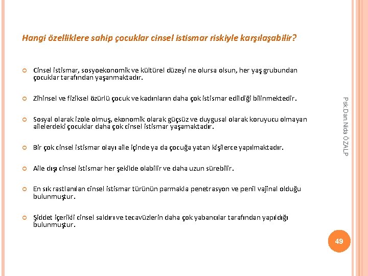 Hangi özelliklere sahip çocuklar cinsel istismar riskiyle karşılaşabilir? Cinsel istismar, sosyoekonomik ve kültürel düzeyi