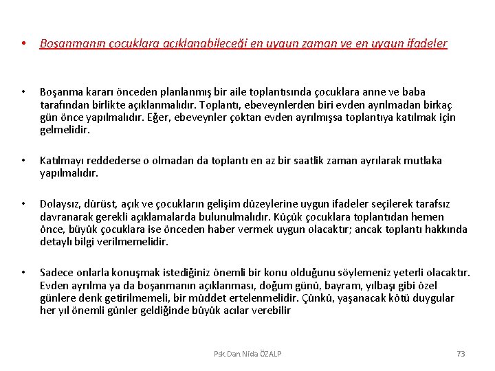  • Boşanmanın çocuklara açıklanabileceği en uygun zaman ve en uygun ifadeler • Boşanma