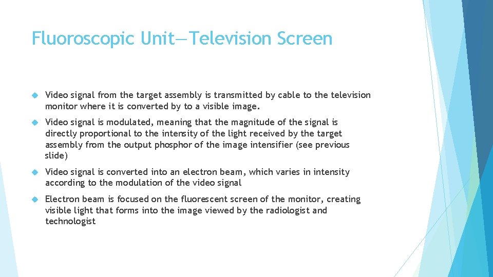 Fluoroscopic Unit—Television Screen Video signal from the target assembly is transmitted by cable to