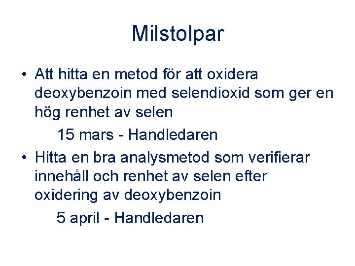 Milstolpar • Att hitta en metod för att oxidera deoxybenzoin med selendioxid som ger