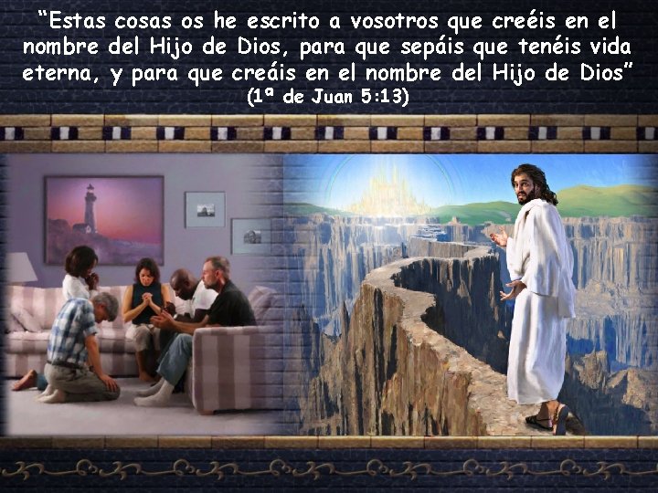 “Estas cosas os he escrito a vosotros que creéis en el nombre del Hijo