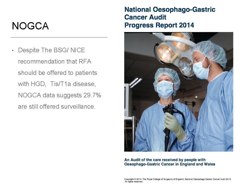 NOGCA • Despite The BSG/ NICE recommendation that RFA should be offered to patients