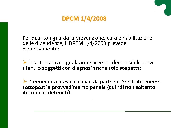 DPCM 1/4/2008 Per quanto riguarda la prevenzione, cura e riabilitazione delle dipendenze, Il DPCM