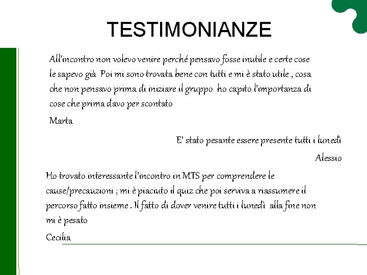 TESTIMONIANZE All’incontro non volevo venire perché pensavo fosse inutile e certe cose le sapevo