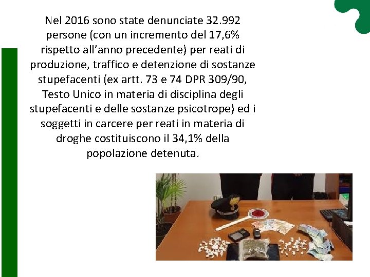 Nel 2016 sono state denunciate 32. 992 persone (con un incremento del 17, 6%