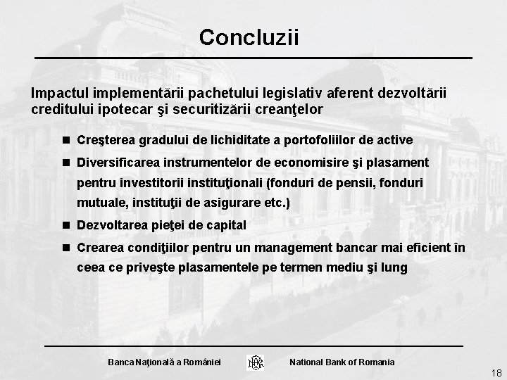 Concluzii Impactul implementării pachetului legislativ aferent dezvoltării creditului ipotecar şi securitizării creanţelor n Creşterea Concluzii Impactul implementării pachetului legislativ aferent dezvoltării creditului ipotecar şi securitizării creanţelor n Creşterea