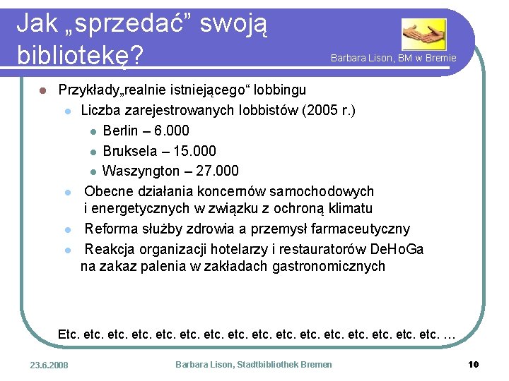 Jak „sprzedać” swoją bibliotekę? l Barbara Lison, BM w Bremie Przykłady„realnie istniejącego“ lobbingu l