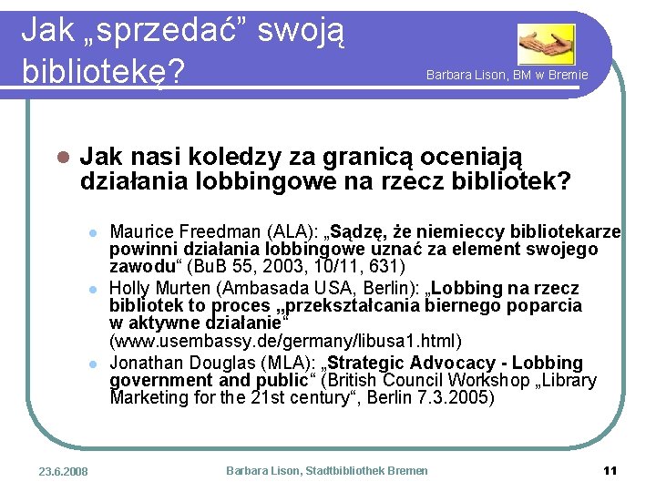 Jak „sprzedać” swoją bibliotekę? l Barbara Lison, BM w Bremie Jak nasi koledzy za