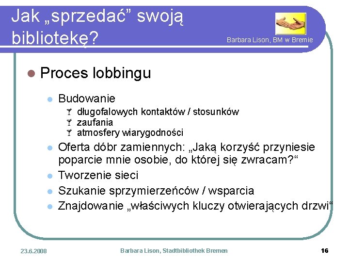 Jak „sprzedać” swoją bibliotekę? l Proces l Barbara Lison, BM w Bremie lobbingu Budowanie