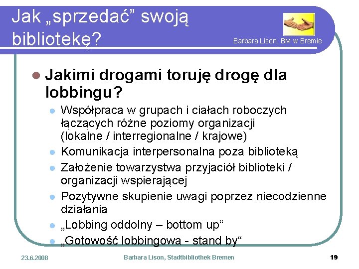 Jak „sprzedać” swoją bibliotekę? Barbara Lison, BM w Bremie l Jakimi drogami toruję drogę