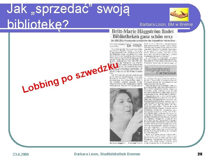 Jak „sprzedać” swoją bibliotekę? o p g bbin Barbara Lison, BM w Bremie u