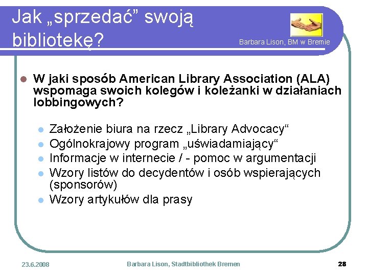 Jak „sprzedać” swoją bibliotekę? l Barbara Lison, BM w Bremie W jaki sposób American