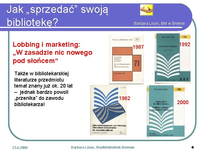 Jak „sprzedać” swoją bibliotekę? Barbara Lison, BM w Bremie Lobbing i marketing: „W zasadzie