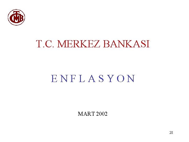 T. C. MERKEZ BANKASI ENFLASYON MART 2002 28 
