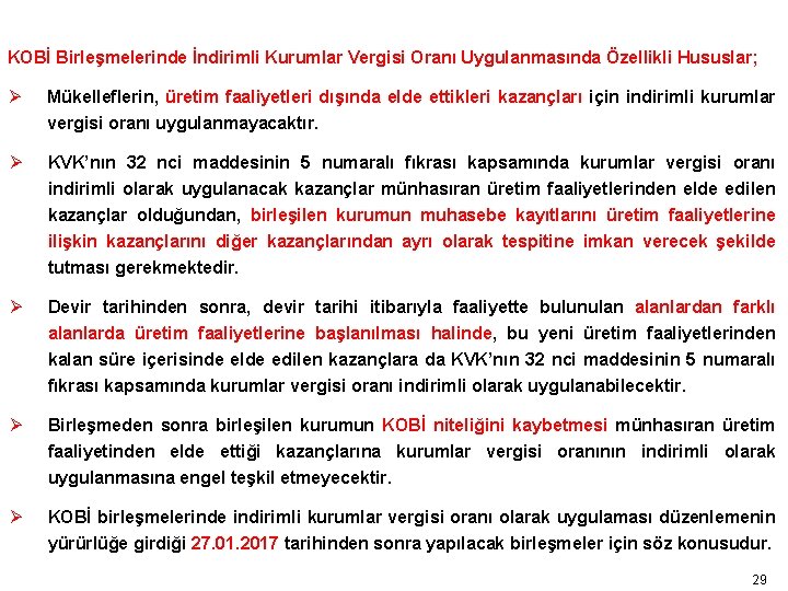 KOBİ Birleşmelerinde İndirimli Kurumlar Vergisi Oranı Uygulanmasında Özellikli Hususlar; Ø Mükelleflerin, üretim faaliyetleri dışında