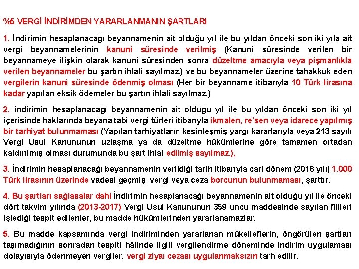 %5 VERGİ İNDİRİMDEN YARARLANMANIN ŞARTLARI 1. İndirimin hesaplanacağı beyannamenin ait olduğu yıl ile bu