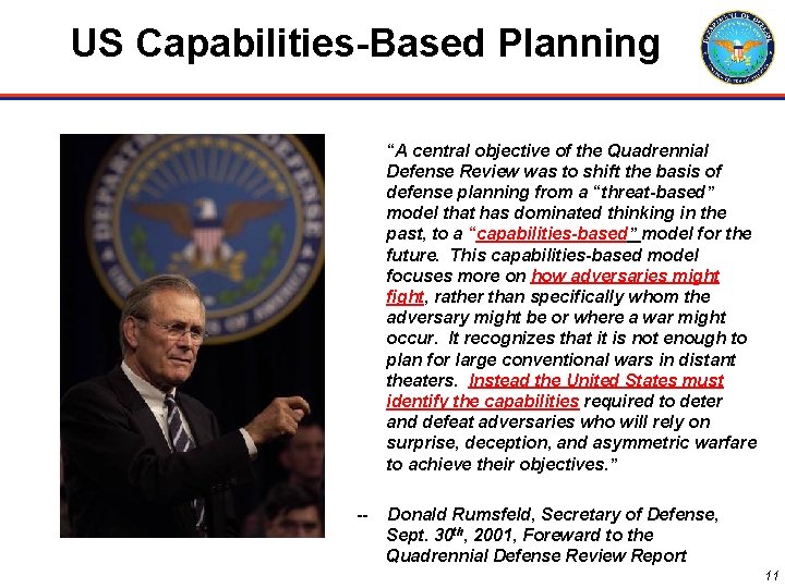 US Capabilities-Based Planning “A central objective of the Quadrennial Defense Review was to shift