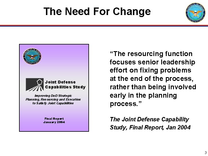 The Need For Change Joint Defense Capabilities Study Improving Do. D Strategic Planning, Resourcing